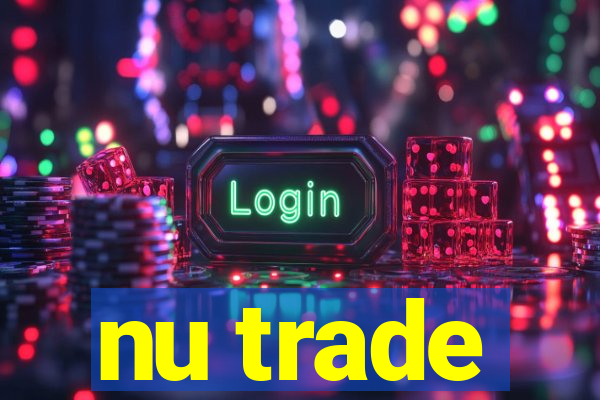 nu trade